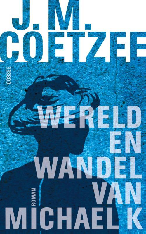 Omslag van boek: Wereld en wandel van Michael K.