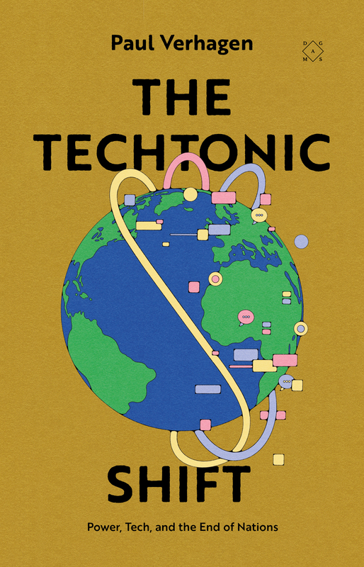 The Techtonic Shift. Power, Tech and the End of Nations